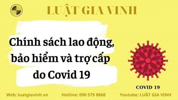 CHÍNH SÁCH LAO ĐỘNG, BẢO HIỂM VÀ HỖ TRỢ DO COVID 19