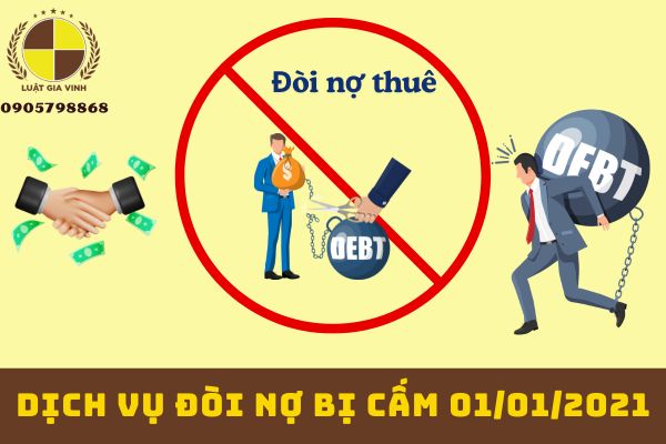 Dịch vụ đòi nợ bị cấm từ 01/01/2021 10 Dịch vụ đòi nợ bị cấm 01/01/2021