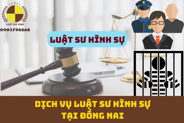 Dịch vụ luật sư hình sự tại Đồng Nai