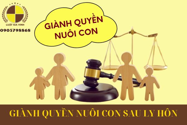 GIÀNH QUYỀN NUÔI CON SAU LY HÔN