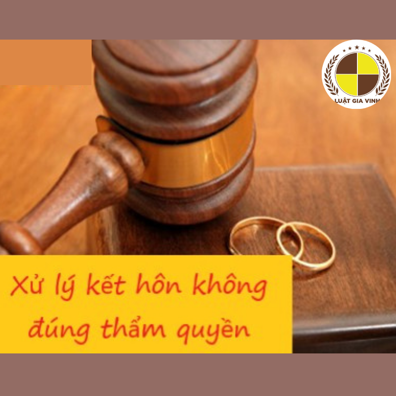 Giải quyết Giấy chứng nhận kết hôn cấp sai thẩm quyền