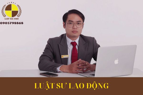 Luật sư tư vấn lao động 4 LUẬT SƯ TƯ VẤN LAO ĐỘNG
