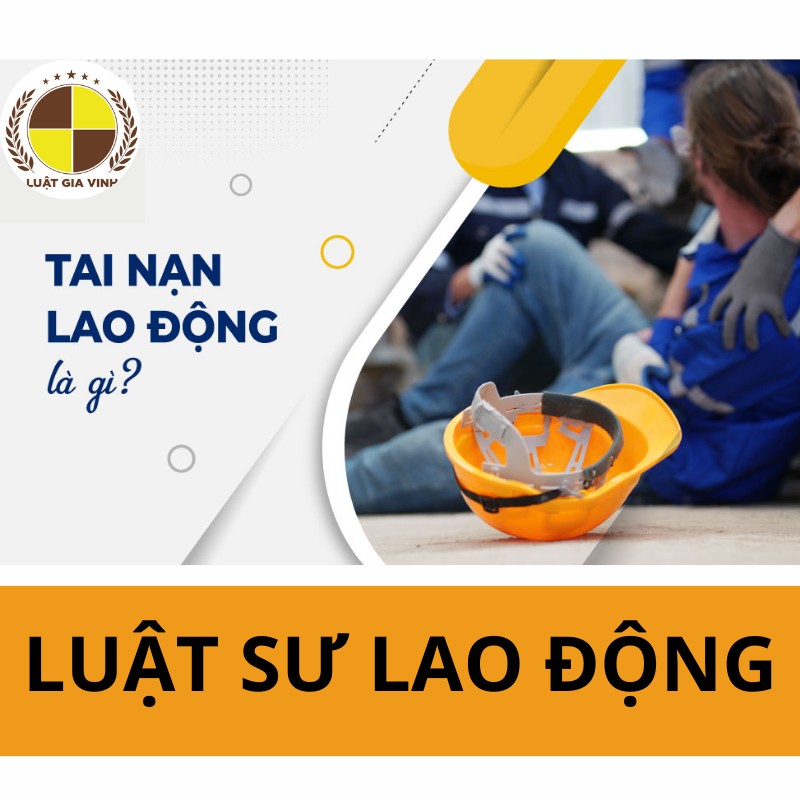 Luật sư tư vấn lao động về tai nạn lao động 12 Luật sư lao động tại Biên Hòa Đồng Nai
