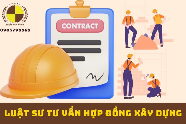 Luật sư tư vấn hợp đồng xây dựng 11 Luật sư tư vấn hợp đồng xây dựng