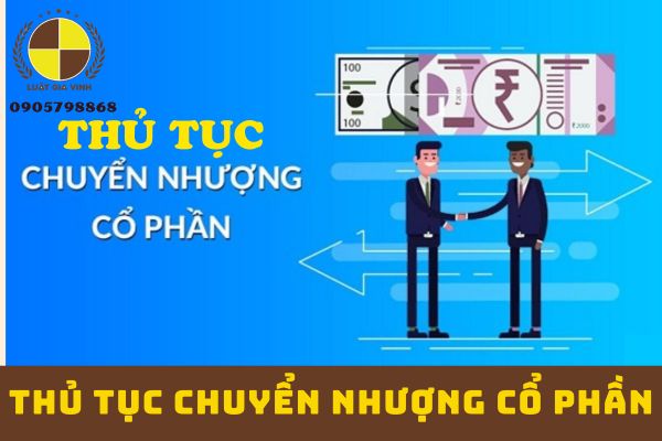 Thủ tục chuyển nhượng cổ phần 12 Thủ tục chuyển nhượng cổ phần