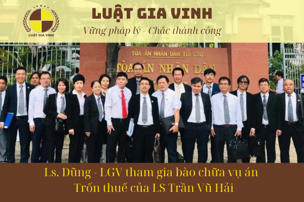 Luật Gia Vinh tham gia bào chữa vụ án trốn thuế của Ls Trần Vũ Hải